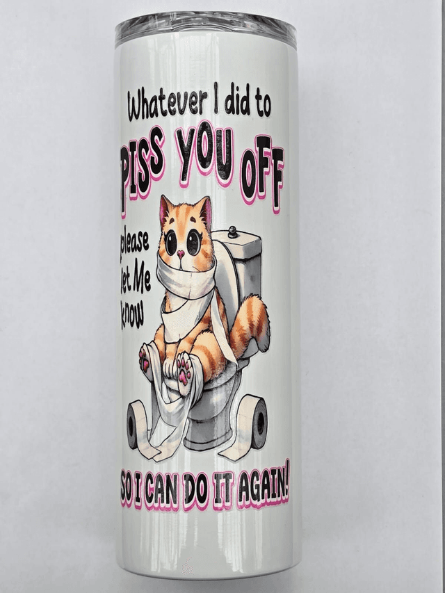 WHATEVER I DID - 625ML TUMBLER - SASSY SIPS