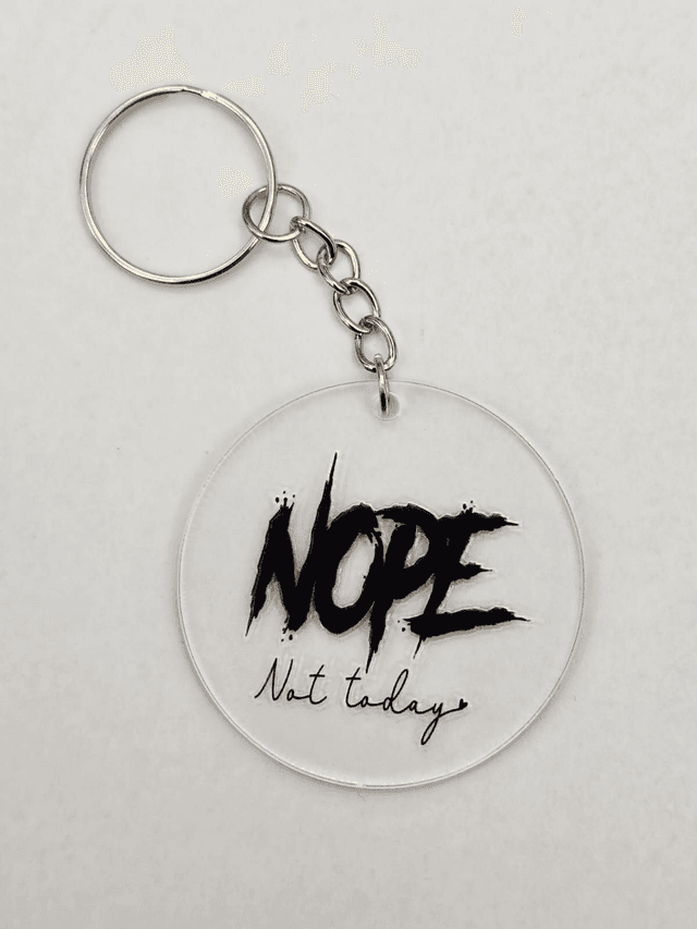 NOPE, NOT TODAY KEYRING - ADROIT CREATIONS