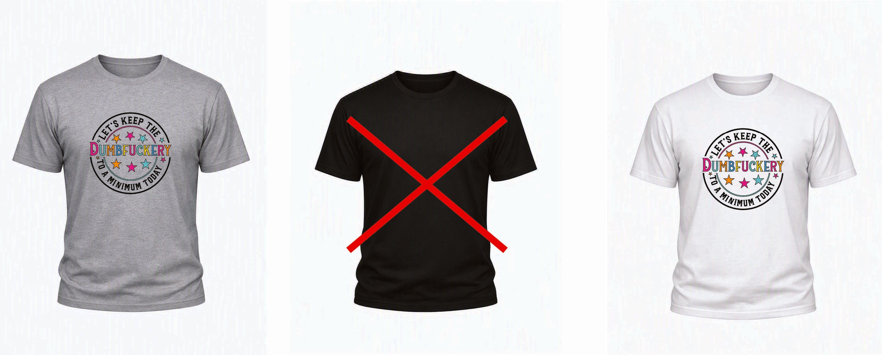 Dumbfuckery T‑Shirt – Adults S–5XL – Black, White & Grey – Adroit Clothing UK